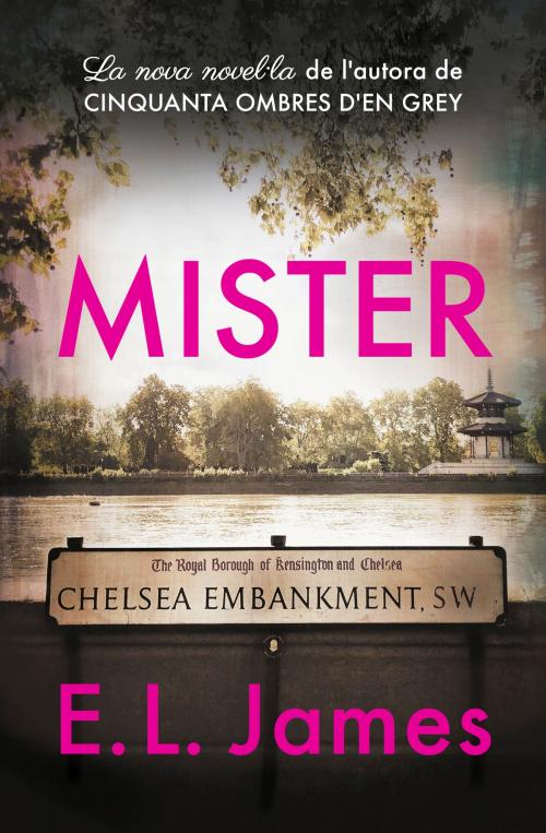 Cover of the book Mister (edició en català) by E.L. James, Penguin Random House Grupo Editorial España