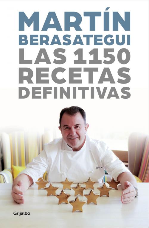 Cover of the book Las 1150 recetas definitivas by Martín Berasategui, Penguin Random House Grupo Editorial España
