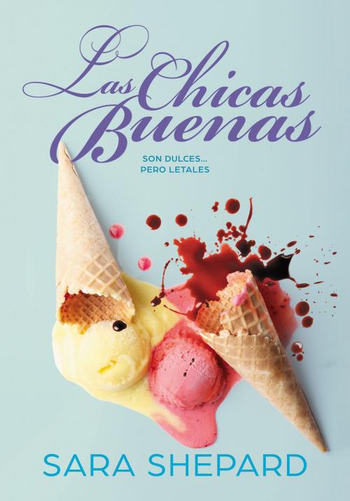 Cover of the book Las chicas buenas by Sara Shepard, Penguin Random House Grupo Editorial España