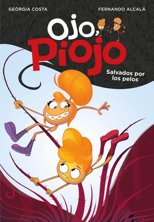 Cover of the book Salvados por los pelos (Ojo, Piojo) by Georgia Costa, Fernando Alcalá, Penguin Random House Grupo Editorial España