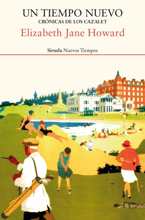 Cover of the book Un tiempo nuevo. Crónicas de los Cazalet by Elizabeth Jane Howard, Siruela