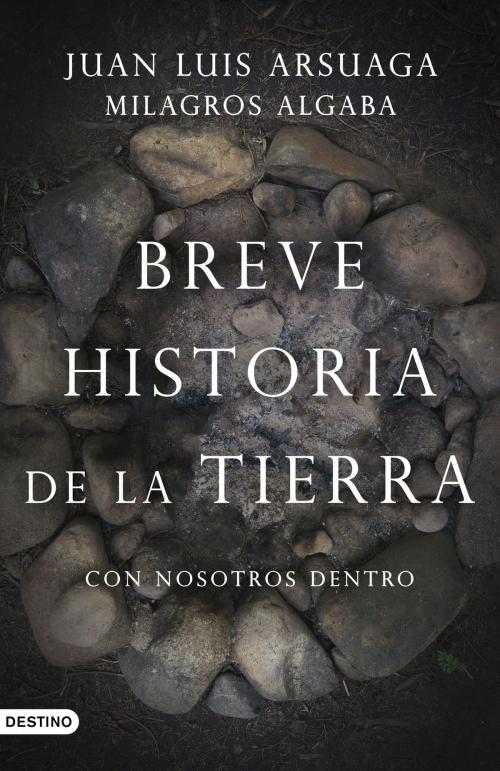 Cover of the book Breve historia de la Tierra (con nosotros dentro) by Juan Luis Arsuaga, Grupo Planeta