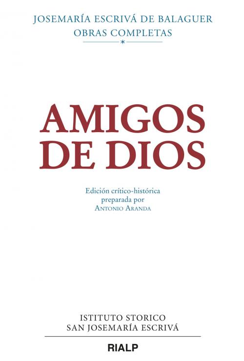 Cover of the book Amigos de Dios (crítico-histórica) by Josemaría Escrivá de Balaguer, Ediciones Rialp