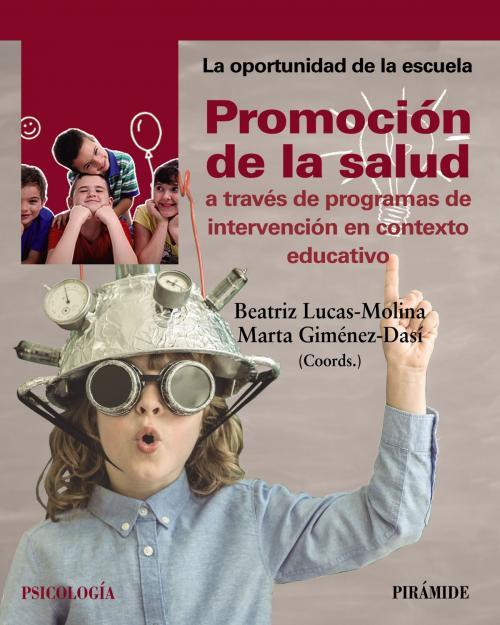 Cover of the book Promoción de la salud a través de programas de intervención en contexto educativo by Beatriz Lucas-Molina, Marta Giménez-Dasí, Ediciones Pirámide