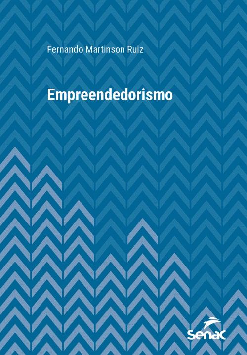 Cover of the book Empreendedorismo by Fernando Martinson Ruiz, Editora Senac São Paulo
