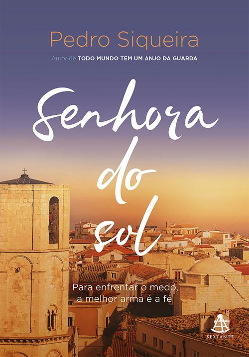 Cover of the book Senhora do sol by Pedro Siqueira, Sextante
