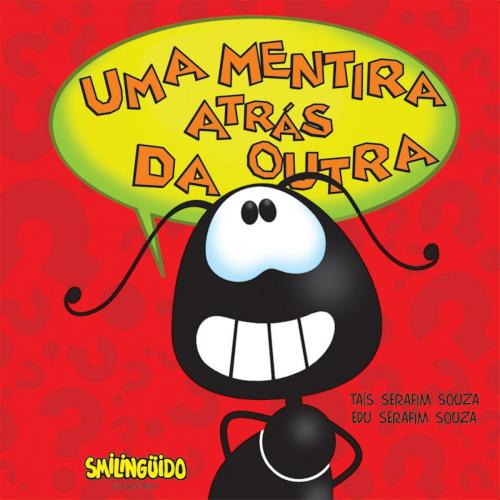 Cover of the book Uma mentira atrás da outra by Taís Serafim Souza, Edu Serafim Souza, Luz e Vida