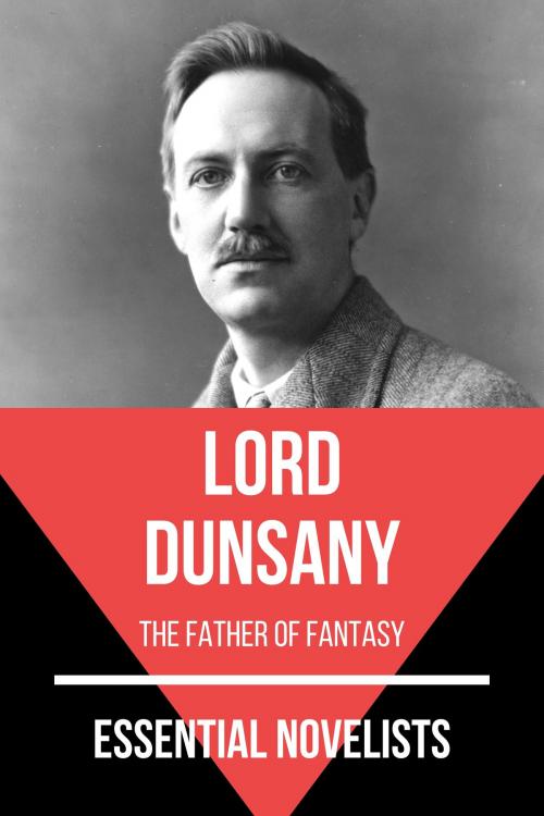Cover of the book Essential Novelists - Lord Dunsany by August Nemo, Lord Dunsany, Tacet Books