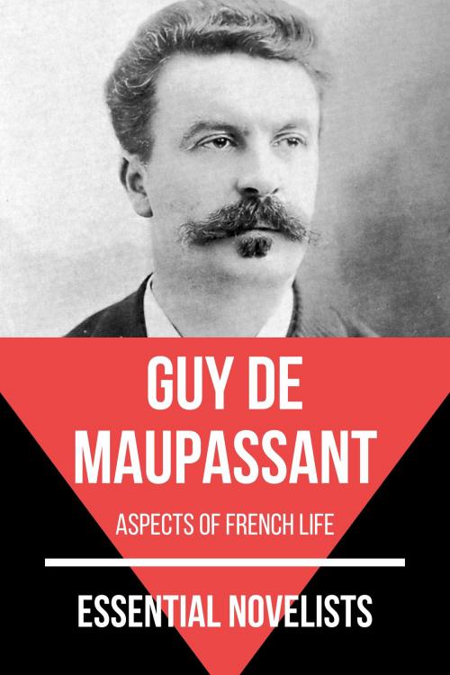 Cover of the book Essential Novelists - Guy De Maupassant by August Nemo, Guy De Maupassant, Tacet Books