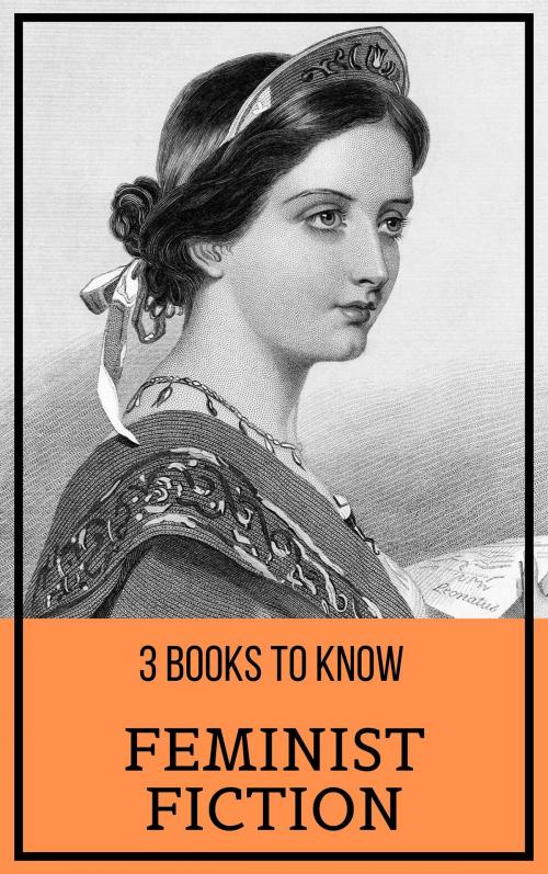 Cover of the book 3 books to know: Feminist Fiction by August Nemo, Charlotte Perkins, Rokeya Sakhawat Hossain, Mrs. George Corbett, Tacet Books