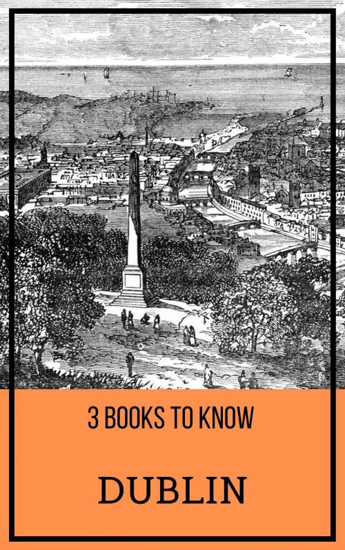 Cover of the book 3 books to know: Dublin by August Nemo, James Joyce, Joseph Sheridan Le Fanu, Robert E. Howard, Tacet Books
