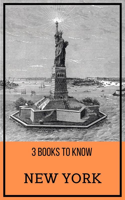 Cover of the book 3 books to know: New York by August Nemo, Henry James, F. Scott Fitzgerald, Washington Irving, Tacet Books