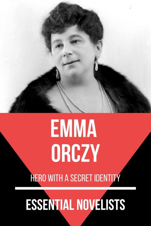 Cover of the book Essential Novelists - Emma Orczy by August Nemo, Emma Orczy, Tacet Books