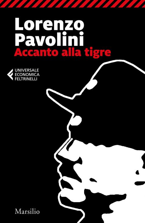 Cover of the book Accanto alla tigre by Lorenzo Pavolini, Alessandro Leogrande, Marsilio