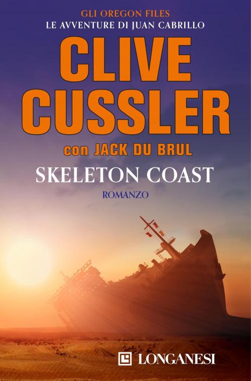 Cover of the book Skeleton Coast - Edizione italiana by Clive Cussler, Jack Du Brul, Longanesi