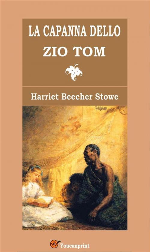 Cover of the book La capanna dello zio Tom by Harriet Beecher Stowe, Youcanprint