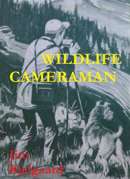 Cover of the book Wildlife Cameraman by Jim Kjelgaard, Reading Essentials