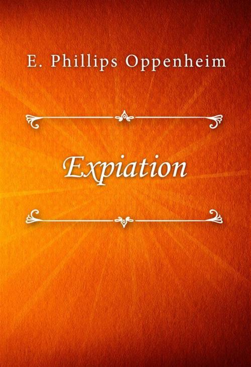 Cover of the book Expiation by E. Phillips Oppenheim, SIN Libris Digital