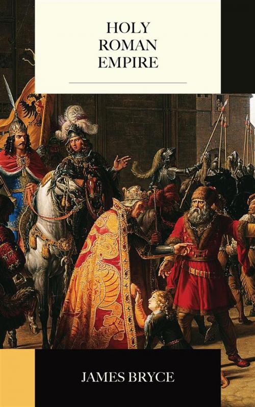 Cover of the book Holy Roman Empire by James Bryce, Blackmore Dennett