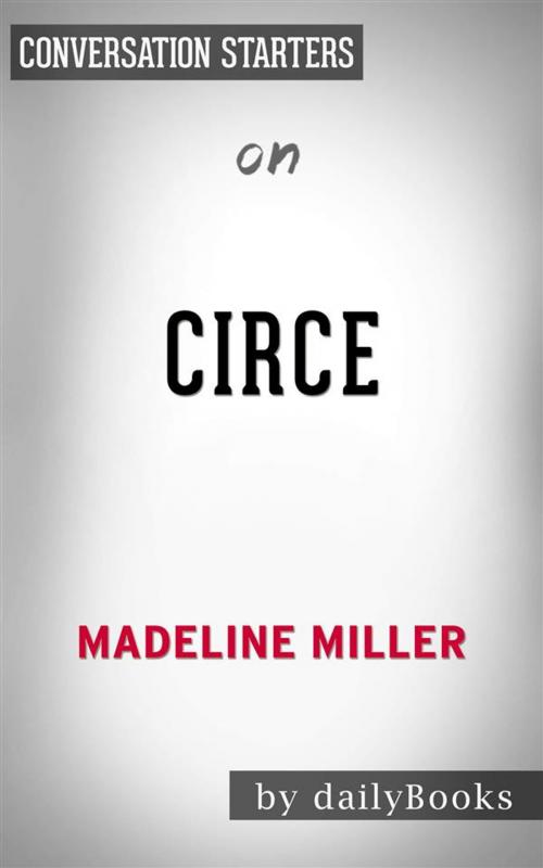 Cover of the book Circe: by Madeline Miller | Conversation Starters by dailyBooks, Daily Books