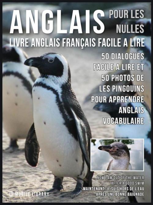 Cover of the book Anglais Pour Les Nulles - Livre Anglais Français Facile A Lire by Mobile Library, Mobile Library