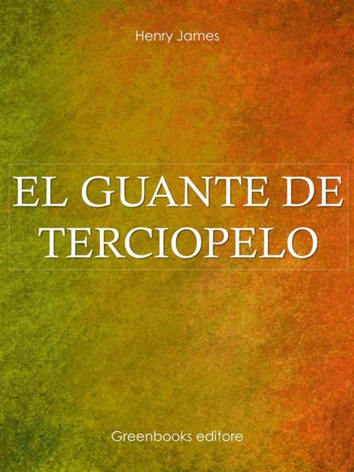 Cover of the book El guante de terciopelo by Henry James, Greenbooks Editore