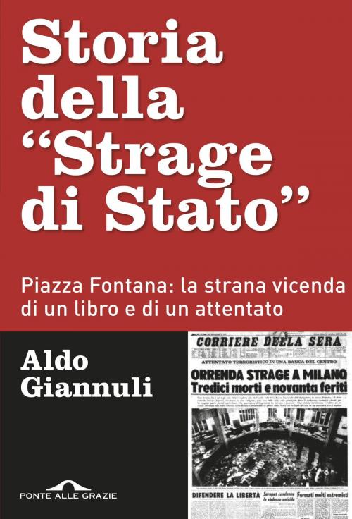Cover of the book Storia della "Strage di Stato" by Aldo Giannuli, Ponte alle Grazie
