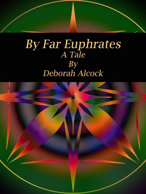 Cover of the book By Far Euphrates by Deborah Alcock, Publisher s11838