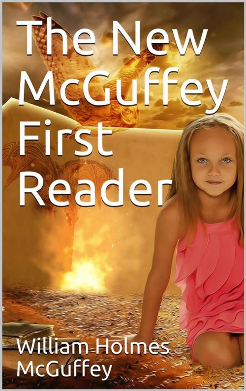 Cover of the book The New McGuffey First Reader by William Holmes McGuffey, iOnlineShopping.com