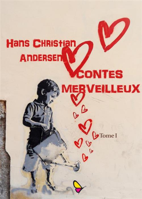 Cover of the book Contes Merveilleux by Hans Christian Andersen, GAEditori