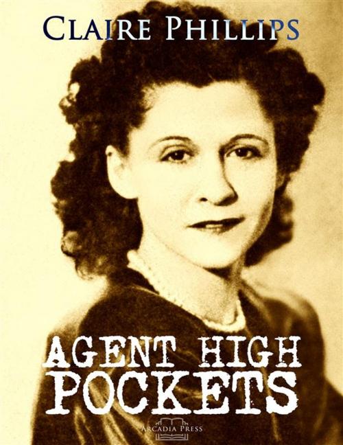 Cover of the book Agent High Pockets by Claire Phillips, Arcadia Press