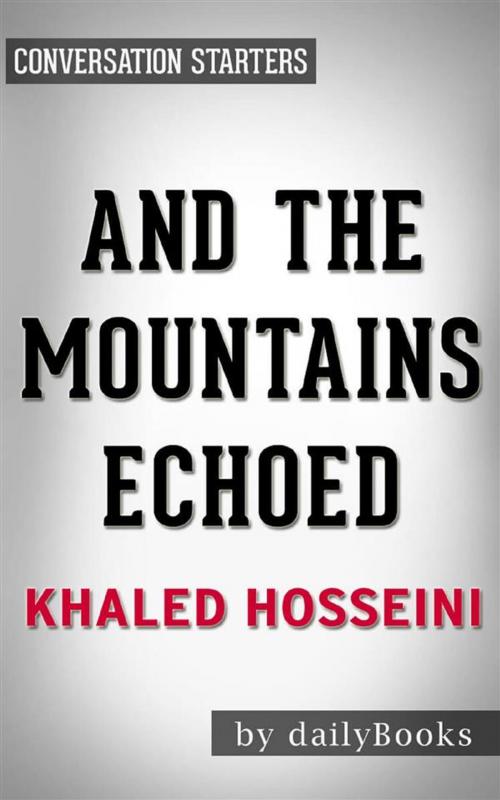 Cover of the book And the Mountains Echoed: by Khaled Hosseini | Conversation Starters by dailyBooks, Daily Books