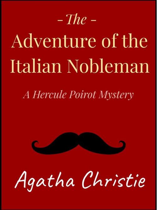 Cover of the book The Adventure of the Italian Nobleman by Agatha Christie, Andura Publishing