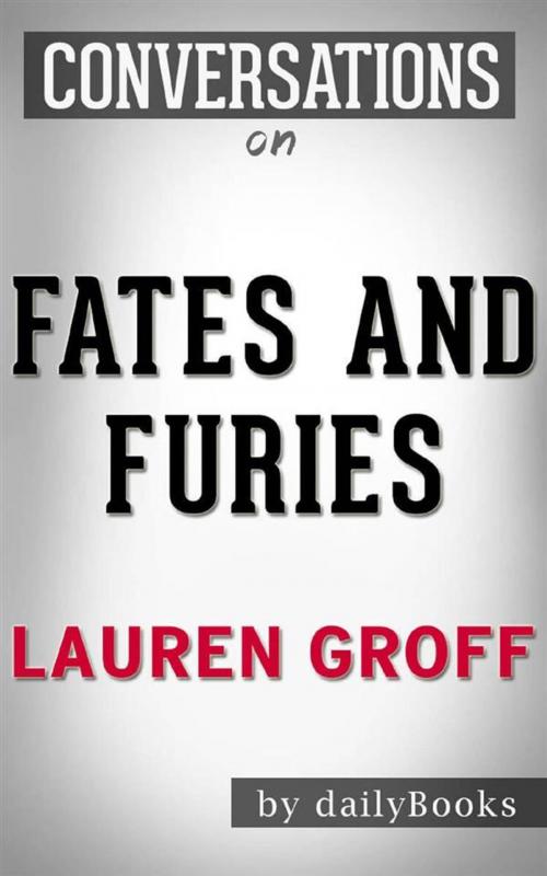 Cover of the book Fates and Furies: A Novel by Lauren Groff  | Conversation Starters by dailyBooks, Daily Books