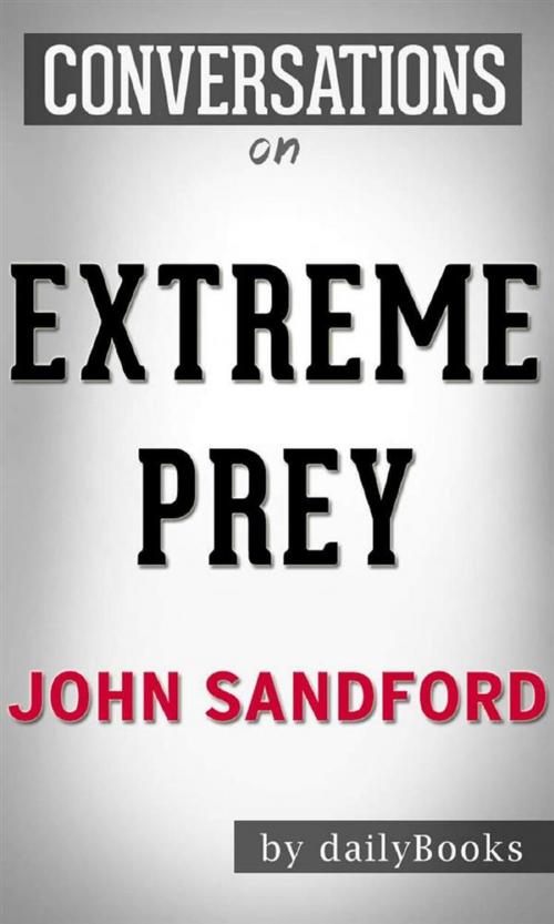 Cover of the book Extreme Prey (A Prey Novel): by John Sandford | Conversation Starters by dailyBooks, Daily Books