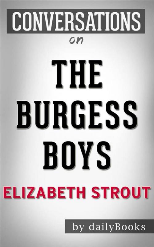 Cover of the book The Burgess Boys: A Novel by Elizabeth Strout | Conversation Starters by dailyBooks, Daily Books