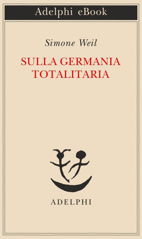 Cover of the book Sulla Germania totalitaria by Simone Weil, Adelphi