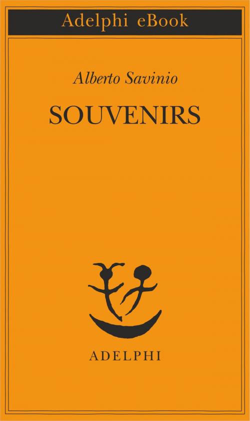 Cover of the book Souvenirs by Alberto Savinio, Adelphi