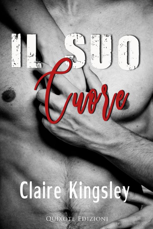 Cover of the book Il suo cuore by Claire Kingsley, Quixote Edizioni