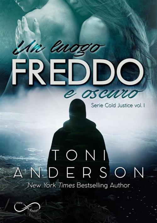Cover of the book Un luogo freddo e oscuro by Toni Anderson, Hope Edizioni