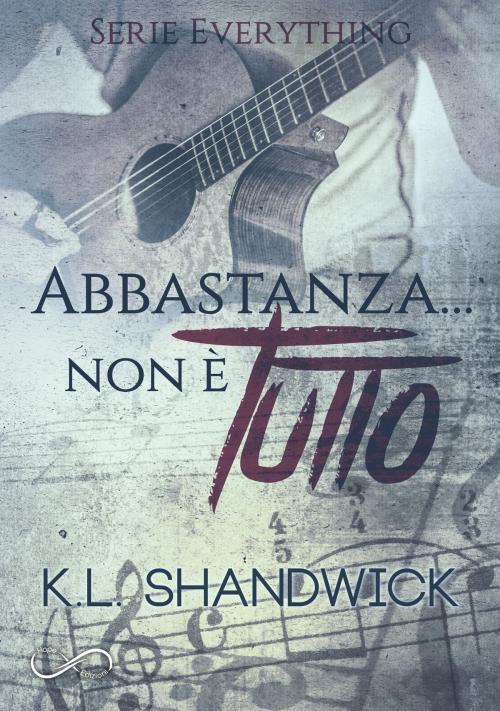 Cover of the book Abbastanza... non è tutto by K.L. Shandwick, Hope Edizioni