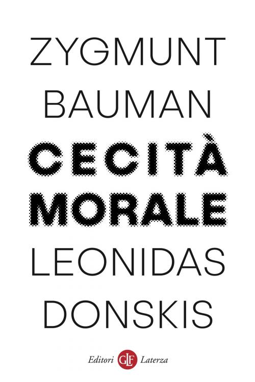 Cover of the book Cecità morale by Zygmunt Bauman, Leonidas Donskis, Editori Laterza