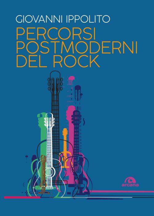Cover of the book Percorsi postmoderni del rock by Giovanni Ippolito, Arcana