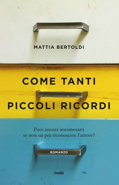 Cover of the book Come tanti piccoli ricordi by Mattia Bertoldi, Tre60