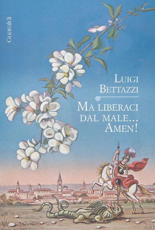 Cover of the book Ma liberaci dal male... Amen! by Luigi Bettazzi, Guaraldi