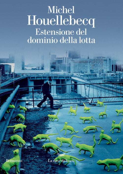 Cover of the book Estensione del dominio della lotta by Michel Houellebecq, La nave di Teseo