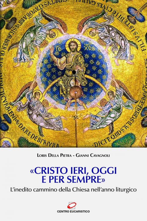Cover of the book «Cristo ieri, oggi e per sempre» by Loris Della Pietra, Gianni Cavagnoli, Centro Eucaristico