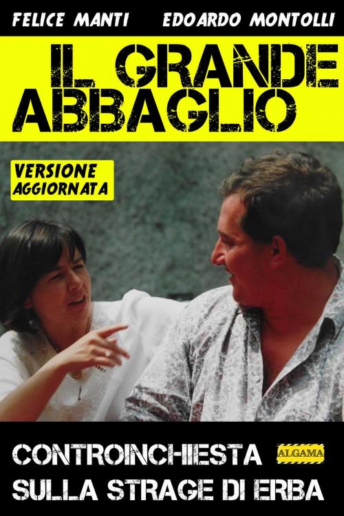 Cover of the book Il grande abbaglio by Felice Manti, Edoardo Montolli, Algama