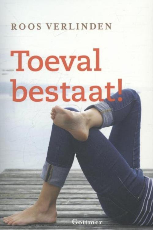 Cover of the book Toeval bestaat! by Roos Verlinden, Gottmer Uitgevers Groep b.v.