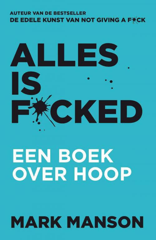 Cover of the book Alles is f*cked by Mark Manson, Bruna Uitgevers B.V., A.W.